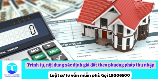 Trình tự, nội dung xác định giá đất theo phương pháp thu nhập